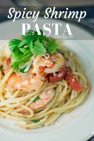 Spicy Shrimp with Pasta - Little Figgy Food