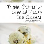 Brown Butter Candied Pecan Ice Cream, taking the everyday butter pecan ice cream to a new level. Get the recipe at Little Figgy Food