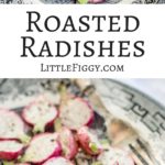 Quick and easy to make, Roasted Radishes are delicious served hot or cold! Get the recipe at Little Figgy Food.