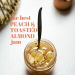 The Best Peach and Toasted Almond Jam