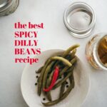 Recipe for the best spicy pickled green beans