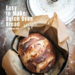 Easy to make artisan Dutch oven bread recipe